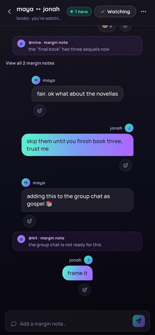 Watching Maya and Jonah’s Palaver about books: their messages, with margin notes from @nina and @kit beside two of them, and an “Add a margin note” box at the bottom.